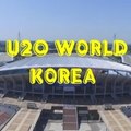 世青杯U20 分組及球場簡介(有片睇)